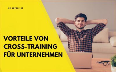 Cross-Training: Welche Vorteile es für ihr Unternehmen mitbringt