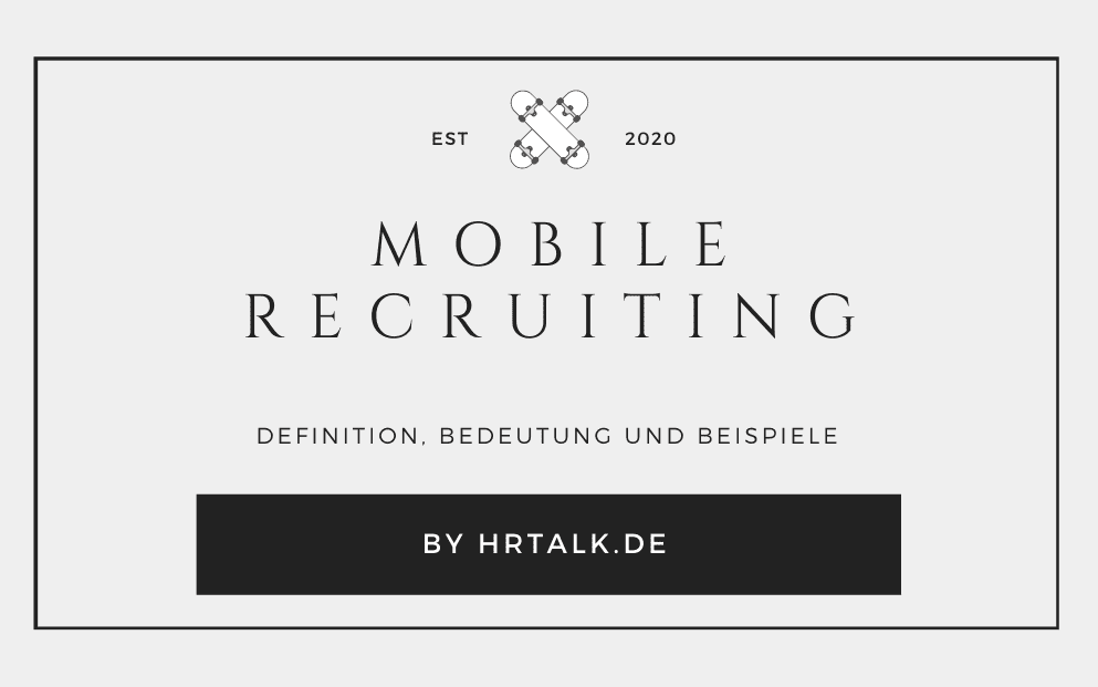 Mobile Recruiting: Bedeutung, Merkmale und Beispiele