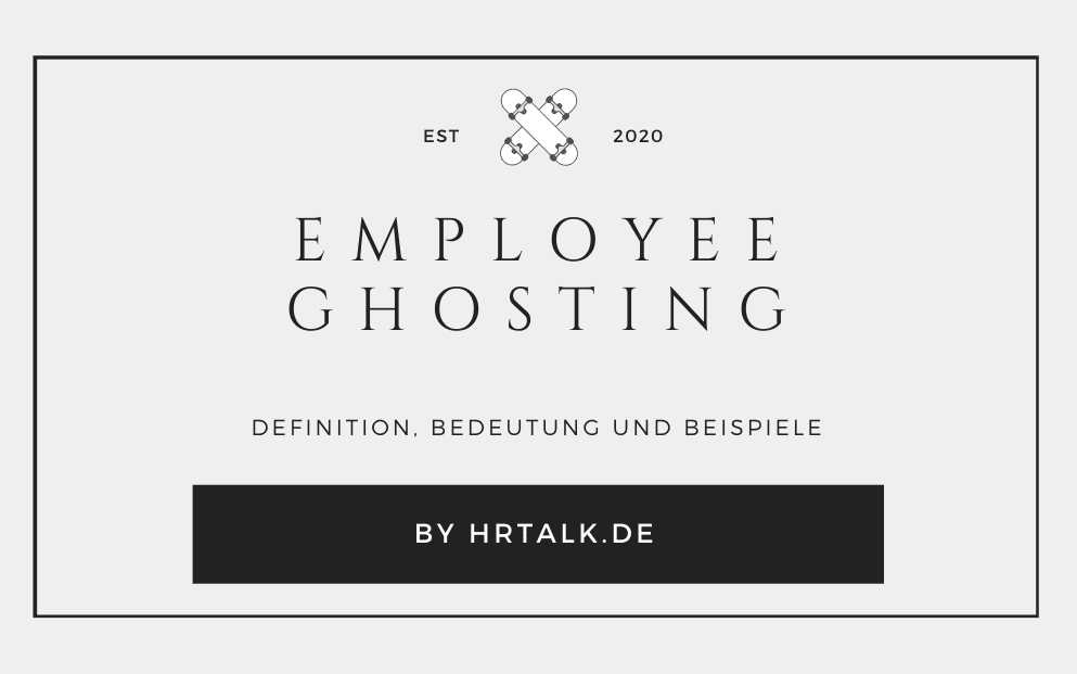 Employee Ghosting - Definition, Gründe und Gegenmaßnahmen