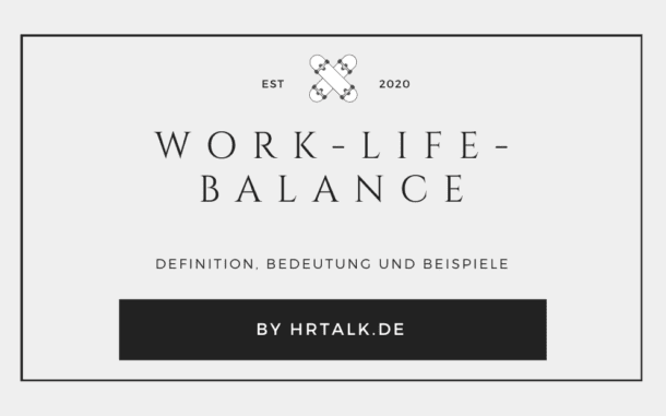 Work Life Balance - Definition, Gründe und Beispiele