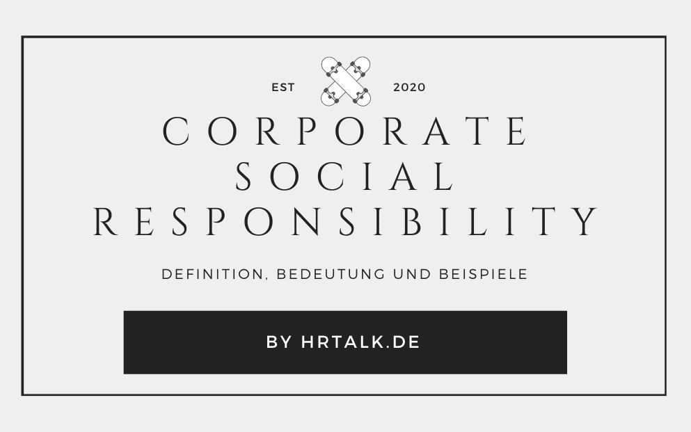 Corporate Social Responsibility - Definition, Beispiele und Funktion